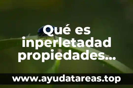 Qué es inperletadad propiedades físicas
