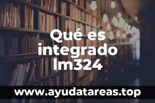 Qué es integrado lm324