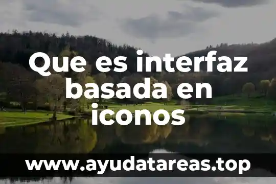 Que es interfaz basada en iconos