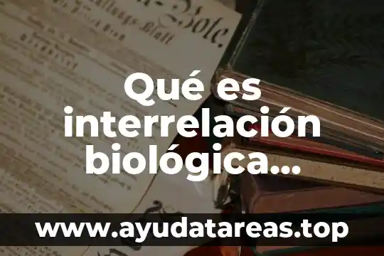 Que es competencia biologica tipos 8 Qué es interrelación biológica ejemplos