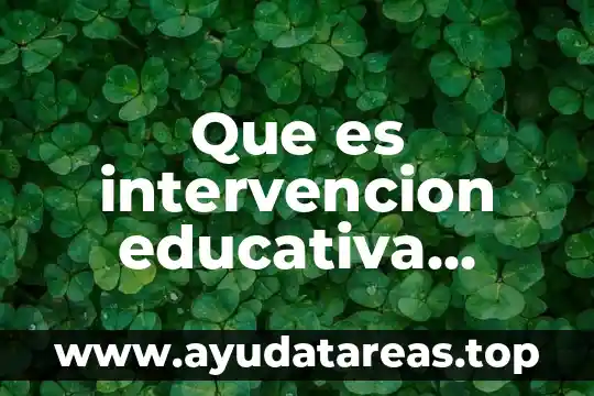 Que es un contaminante del agua ventajas 6 Que es intervencion educativa ventajas y desventajas