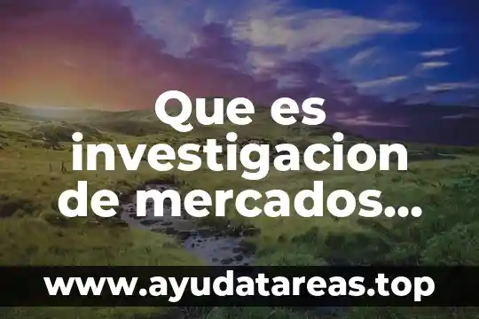 Que es la satisfaccion del cliente segun kotler 3 Que es investigacion de mercados segun kotler