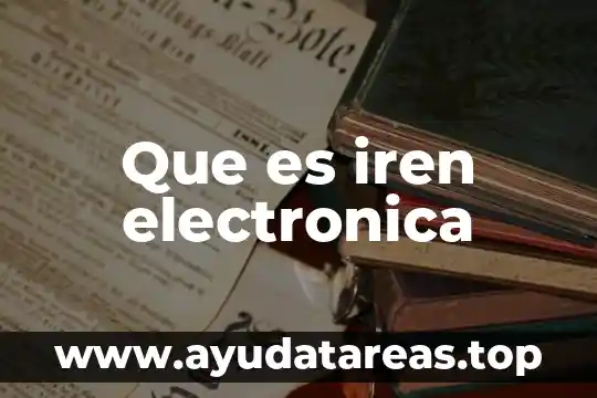 Que es modelado electronica 3 Que es iren electronica