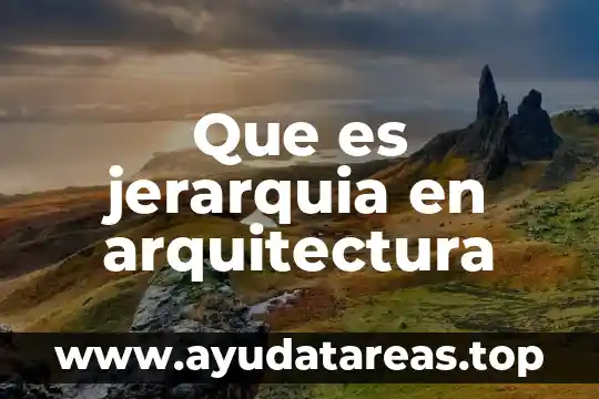 Qué es la jerarquía de matemáticas significado 5 Que es jerarquia en arquitectura