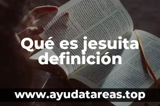 Qué es jesuita definición