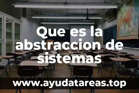 Que es la abstraccion de sistemas