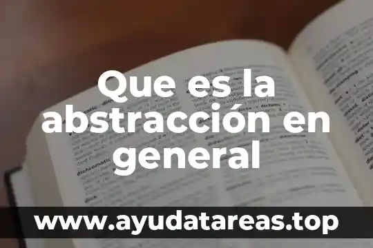 Que es la abstracción en general