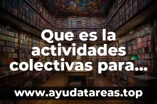 Qué es un diagrama de roles y actividades RAD 3 Que es la actividades colectivas para maternal