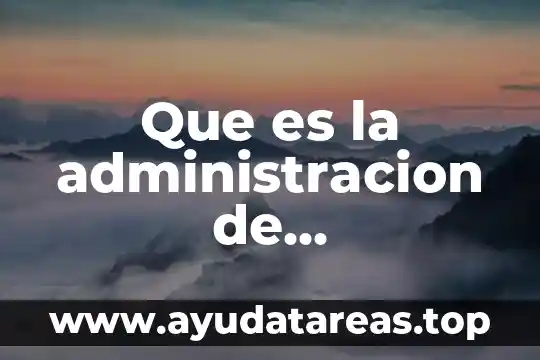 Que es una carta de administracion 3 Que es la administracion de instituciones
