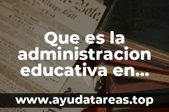 Que es la evaluacion educativa y los tipos de evaluacion 7 Que es la administracion educativa en 1970