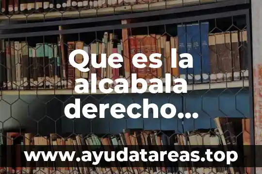 Que es la alcabala derecho constitucional
