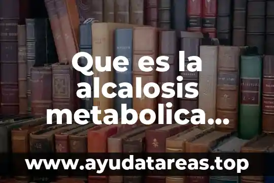 Que es la alcalosis metabolica segun la oms