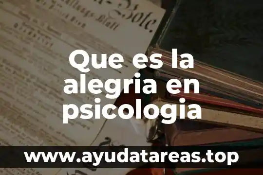 Que es el signo en psicologia 7 Que es la alegria en psicologia