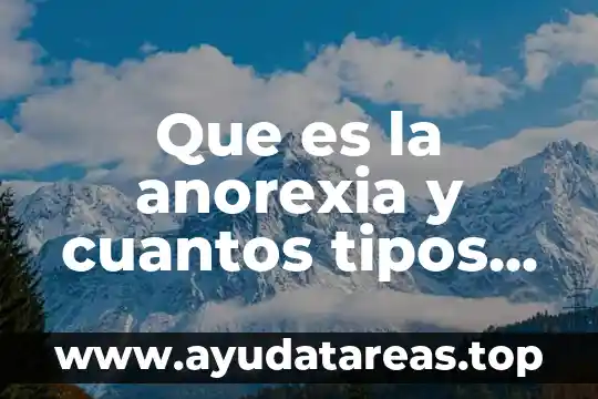 Que es el aprendizaje y cuantos tipos de aprendizaje hay 3 Que es la anorexia y cuantos tipos hay