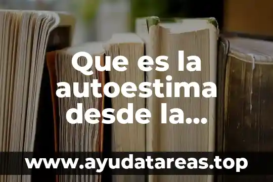 Qué es la lógica desde la filosofía 7 Que es la autoestima desde la psicologia