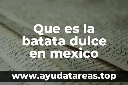 Empresas transnacionales en México 3 Que es la batata dulce en mexico