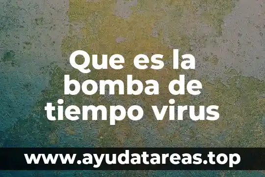 Qué es propela bomba de agua 6 Que es la bomba de tiempo virus