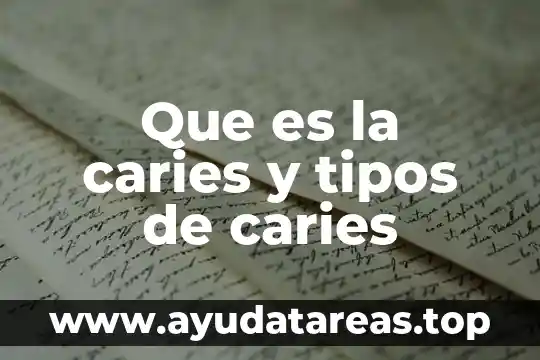 Que es la subida de tipos 3 Que es la caries y tipos de caries
