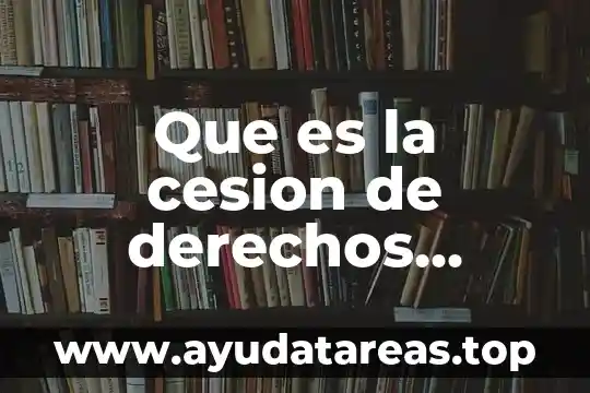 Que es la cesion de derechos reales