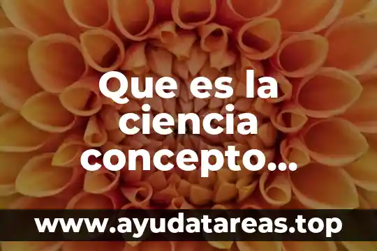 Que es y que caracteristicas tiene una leyenda 6 Que es la ciencia concepto historia y filosofia