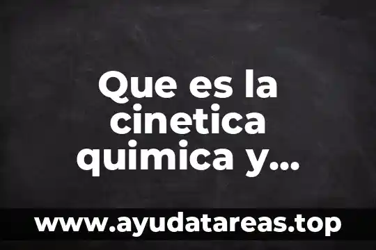Que es competencia biologica tipos 3 Que es la cinetica quimica y biologica