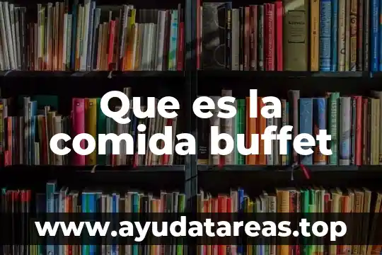 Que es y tipos de kanban 3 Que es la comida buffet