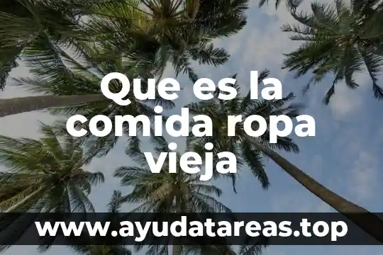 Que es pictograma de comida 8 Que es la comida ropa vieja