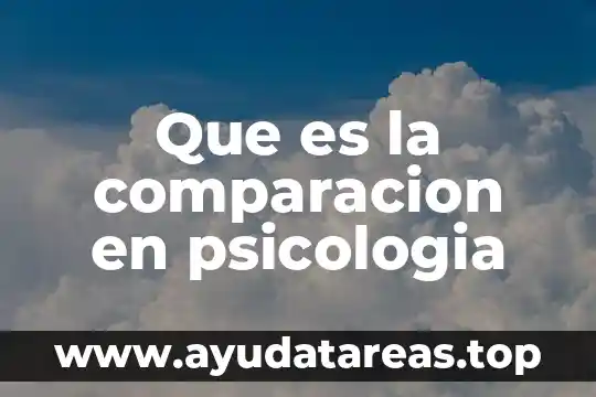 Qué es una patología según la psicología 6 Que es la comparacion en psicologia