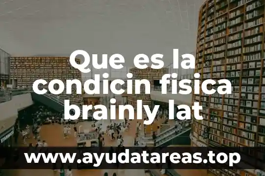 Qué es un elemento compuesto en física 5 Que es la condicin fisica brainly lat