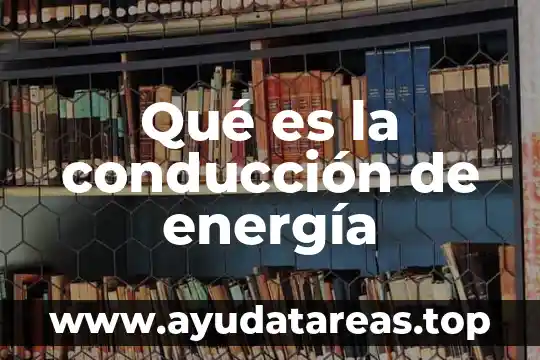 Qué es la conducción de energía