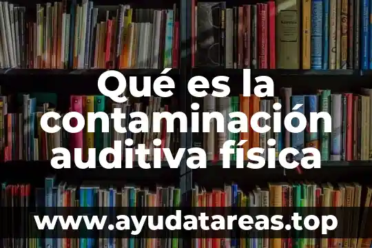 Que es modelos analitico contaminacion del agua 6 Qué es la contaminación auditiva física