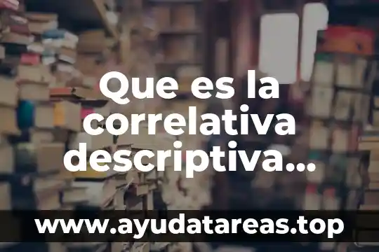 Que es la correlativa descriptiva segun autores