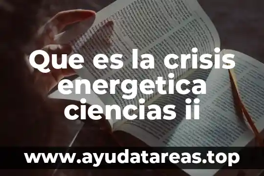 Qué es la dotación energética en alimento 5 Que es la crisis energetica ciencias ii