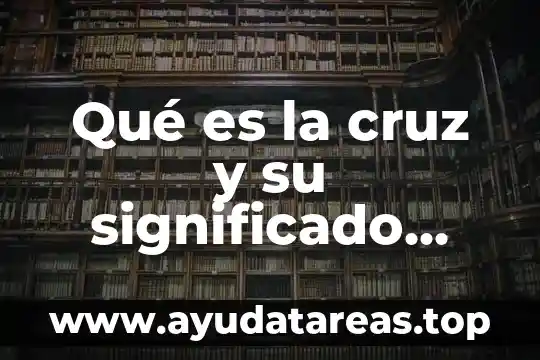 Yuri que es de celia cruz 6 Qué es la cruz y su significado para un cristiano