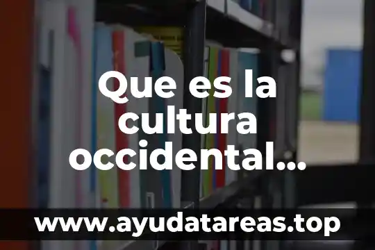 Que es la cultura occidental moderna