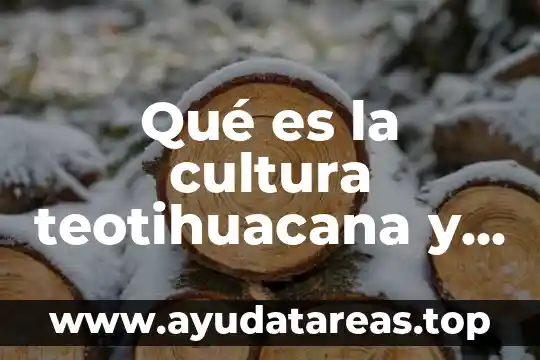 Que es un signo y sus caracteristicas 4 Qué es la cultura teotihuacana y sus características
