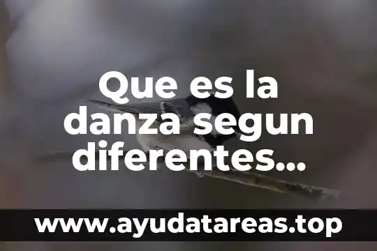 Que es la danza segun diferentes autores