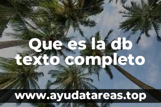 Que es la db texto completo