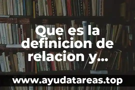 Que es la definicion de relacion y ejemplos