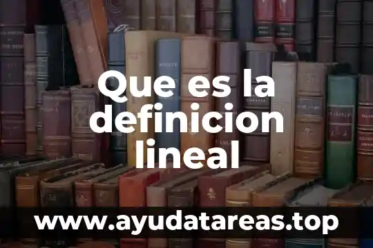 Que es la definicion lineal