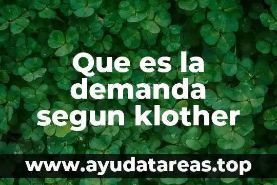 Que es la demanda segun klother