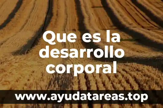 Qué es la muerte corporal científicamente 3 Que es la desarrollo corporal