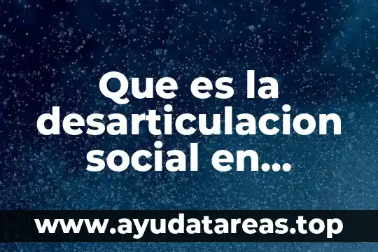 Examen mental psicología que es 8 Que es la desarticulacion social en psicología