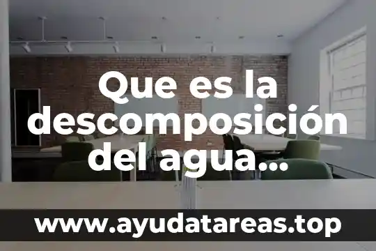 Que es el contenido de agua optumo 8 Que es la descomposición del agua oxigenada