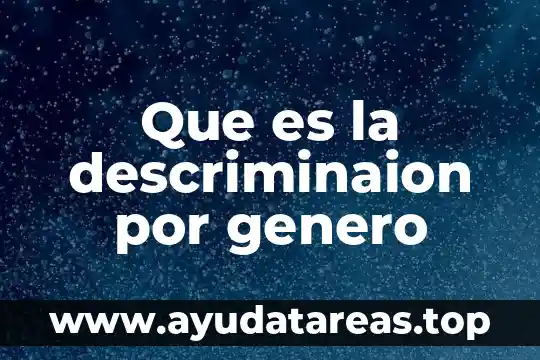 Que es la descriminaion por genero