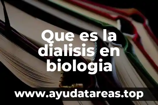 Qué es un hipótesis en biología 6 Que es la dialisis en biologia