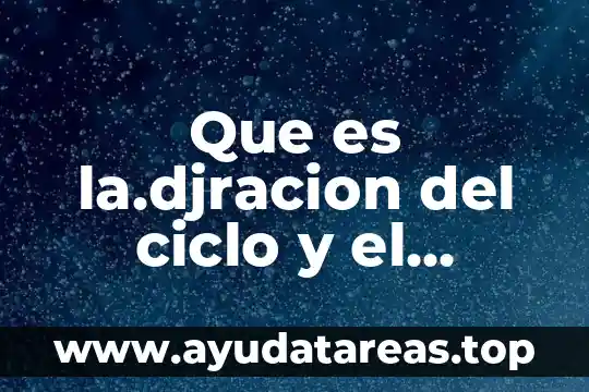 Que es el ciclo hidrológico o del agua 4 Que es la.djracion del ciclo y el periodo mewtral