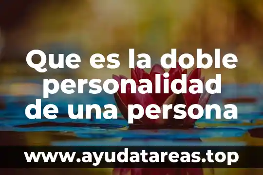 Que es la doble personalidad de una persona