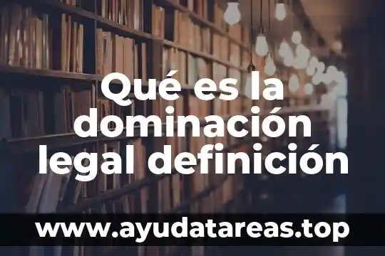 Qué es la dominación legal definición