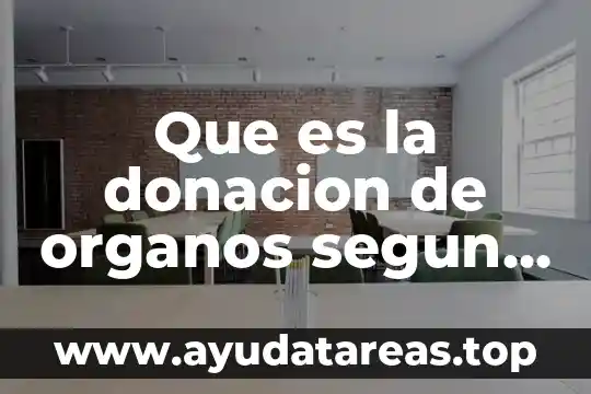 Que es agua segura segun la oms 8 Que es la donacion de organos segun la oms